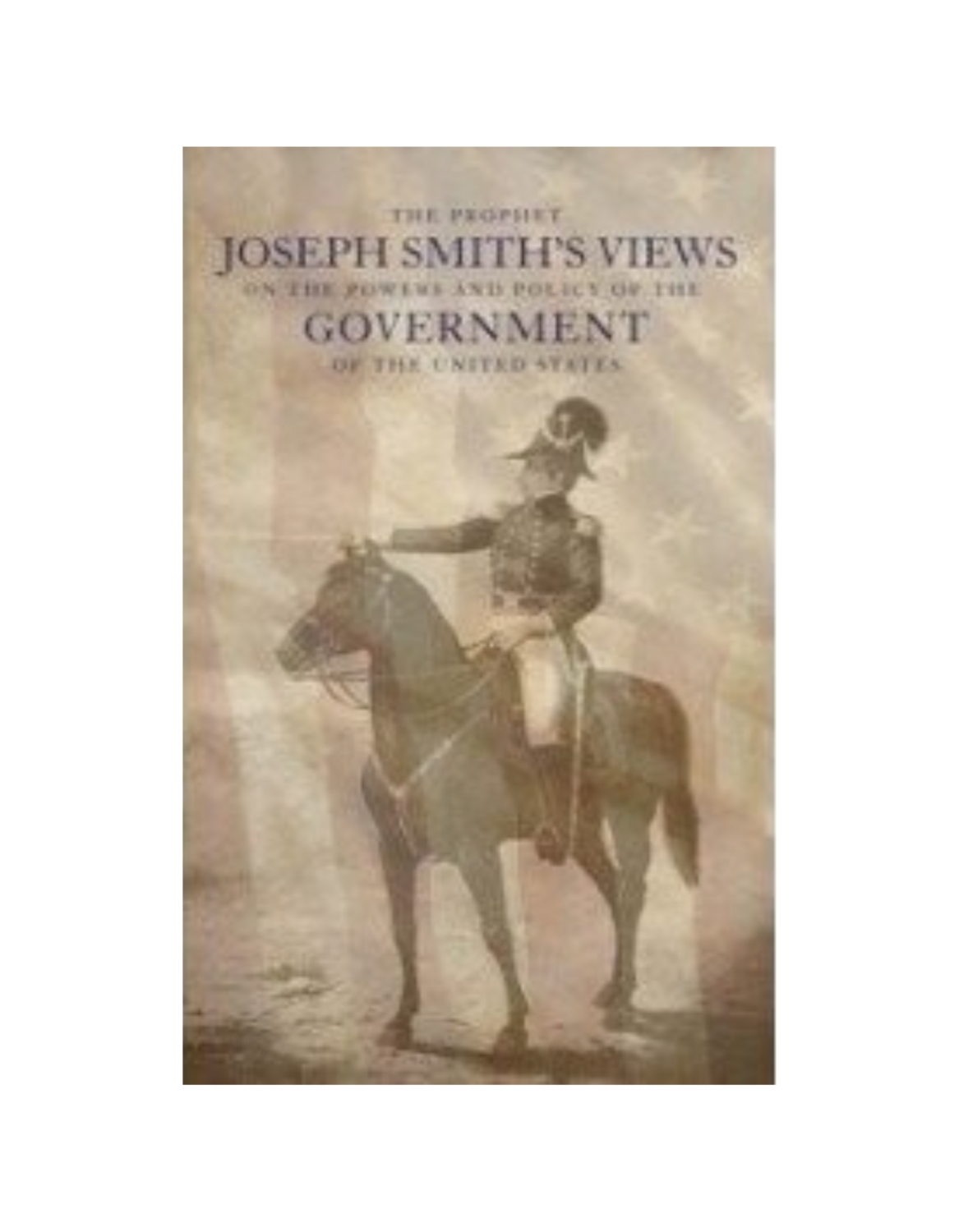 Joseph Smith's Views on Government (1886)