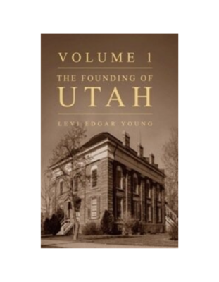 Founding of Utah, The - vol. 1 & 2 (1923)