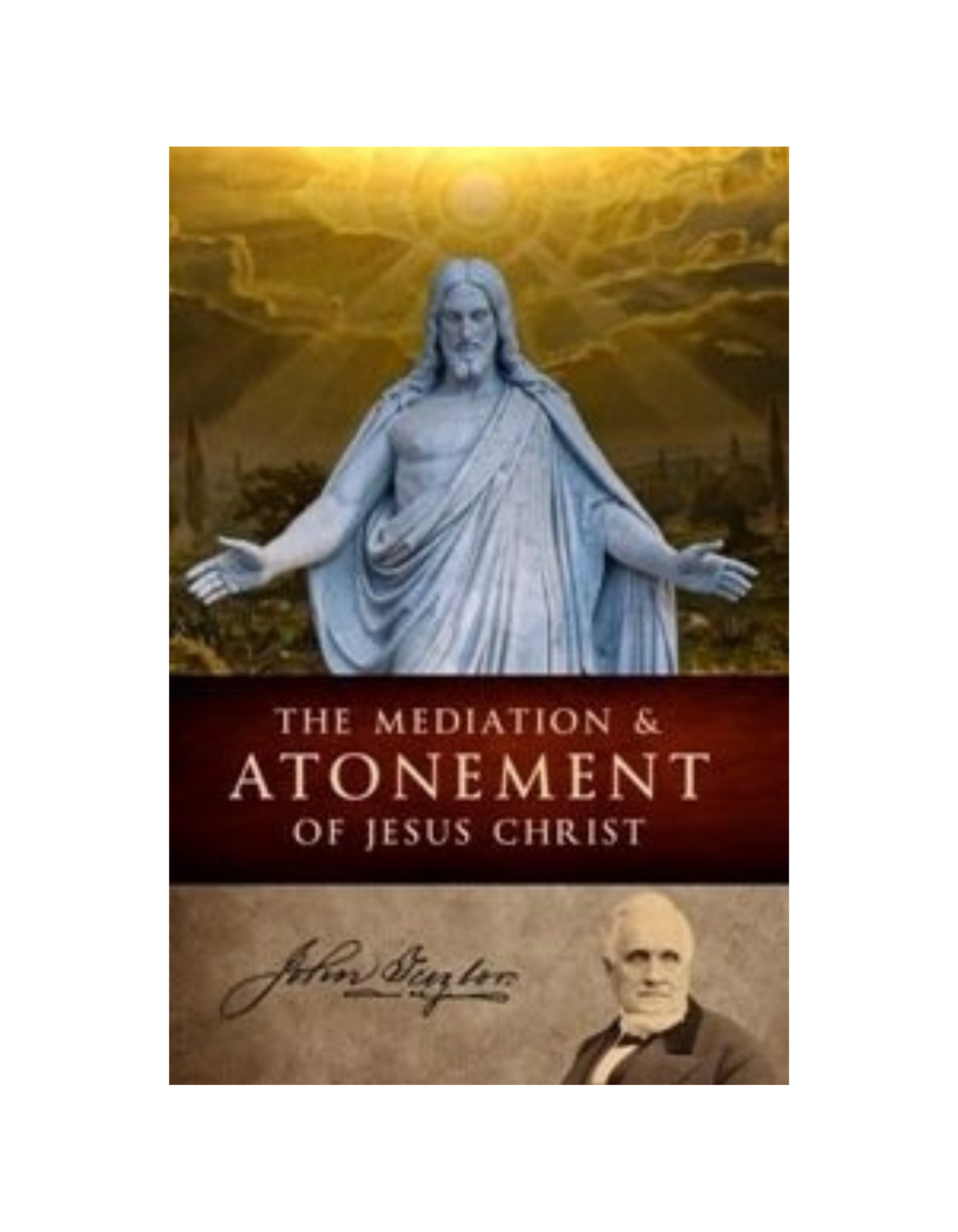 Mediation & Atonement of Jesus Christ, The (1882)