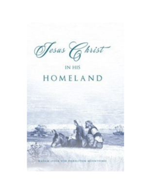 Jesus Christ In His Homeland (1911)