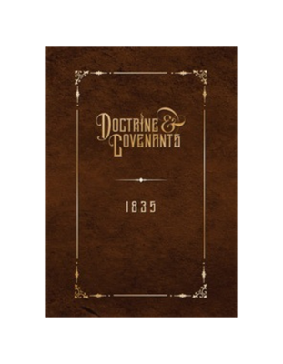 Doctrine & Covenants (1835 Edition) Doctrine & Covenants (1835 Edition)
