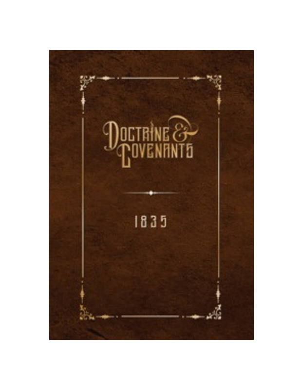 Doctrine & Covenants (1835 Edition) Doctrine & Covenants (1835 Edition)