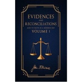 Evidences and Reconciliations, Vol 1. (1943) Evidences and Reconciliations, Vol 1. (1943)