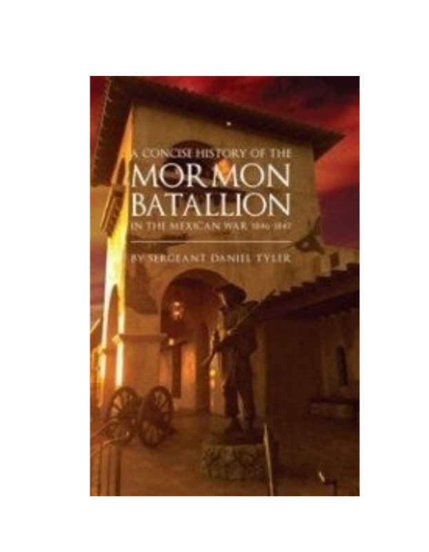 Concise History of the Mormon Battalion, A (1881) Concise History of the Mormon Battalion, A (1881)