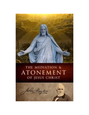 Mediation & Atonement of Jesus Christ, The (1882)