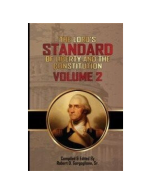 Lord's Standard of Liberty and the Constitution, The Vol. 2 (2015)