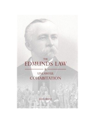 Edmunds Law & Unlawful Cohabitation (1885)