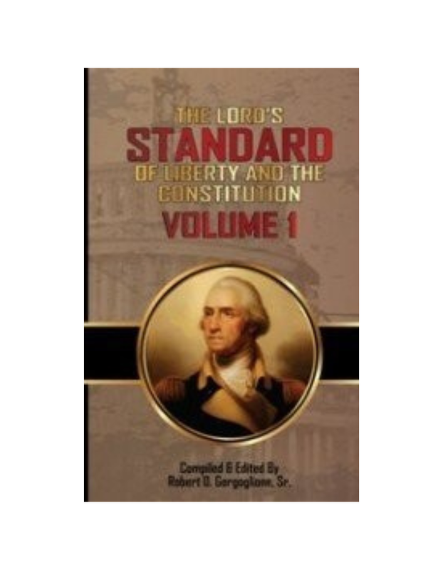 Lord's Standard of Liberty and the Constitution, The Vol. 1 (2015) Lord's Standard of Liberty and the Constitution, The Vol. 1 (2015)