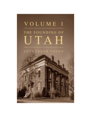 Founding of Utah, The - vol. 1 & 2 (1923)