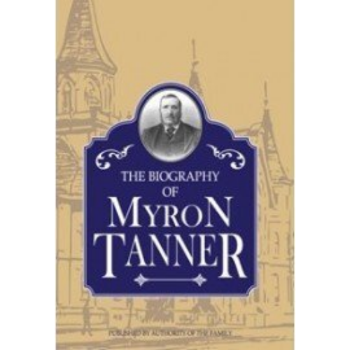 Biography of Myron Tanner, The (1907)
