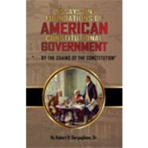 Essays on Foundations of American Constitutional Government (2013)
