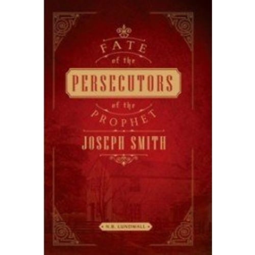 Fate of the Persecutors of the Prophet Joseph Smith, The (1952)