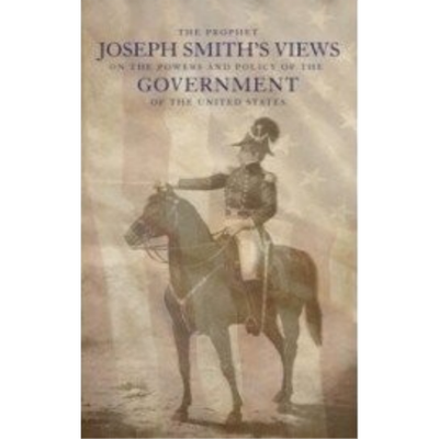 Joseph Smith's Views on Government (1886) Joseph Smith's Views on Government (1886)