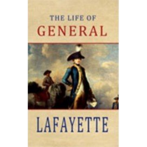 Life of General Lafayette (1847) Life of General Lafayette (1847)