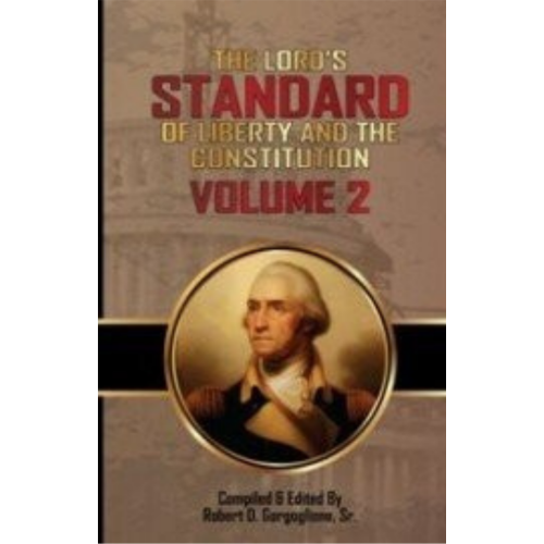 Lord's Standard of Liberty and the Constitution, The Vol. 2 (2015) Lord's Standard of Liberty and the Constitution, The Vol. 2 (2015)