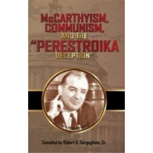 McCarthyism, Communism, and the Perestroika Deception (2016)