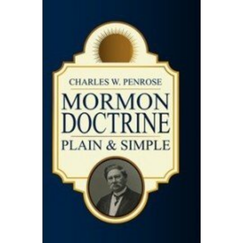Mormon Doctrine Plain and Simple (1888) Mormon Doctrine Plain and Simple (1888)