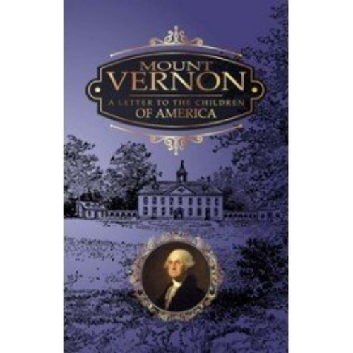 Mount Vernon: A Letter to the Children of America (1858) Mount Vernon: A Letter to the Children of America (1858)