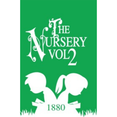 Nursery, The - Vol. 2 (1880) Nursery, The - Vol. 2 (1880)