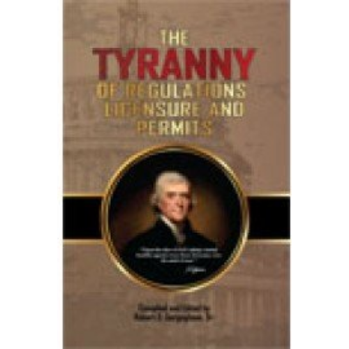 Tyranny of Regulations, Licensure and Permits, The (2013)