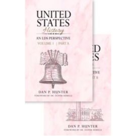 United States History, An LDS Perspective, Vol. 1 United States History, An LDS Perspective, Vol. 1