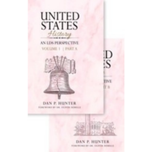 United States History, An LDS Perspective, Vol. 1 United States History, An LDS Perspective, Vol. 1