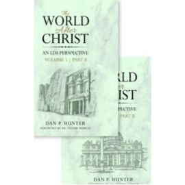 World After Christ, An LDS Perspective, Vol. 1 World After Christ, An LDS Perspective, Vol. 1
