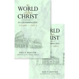 World After Christ, An LDS Perspective, Vol. 2 World After Christ, An LDS Perspective, Vol. 2