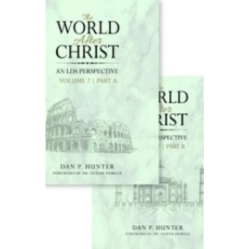 World After Christ, An LDS Perspective, Vol. 2 World After Christ, An LDS Perspective, Vol. 2