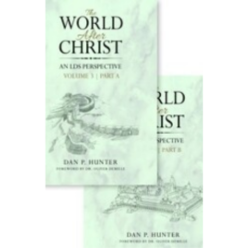 World After Christ, An LDS Perspective, Vol. 3 World After Christ, An LDS Perspective, Vol. 3