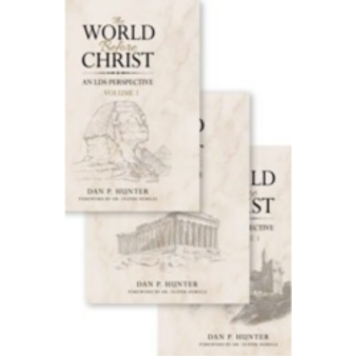World Before Christ, An LDS Perspective, 3 Volume Set World Before Christ, An LDS Perspective, 3 Volume Set