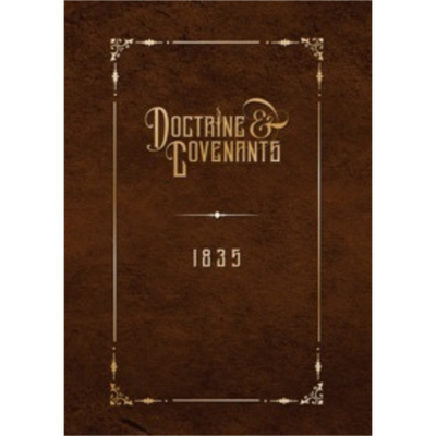 Doctrine & Covenants (1835 Edition) Doctrine & Covenants (1835 Edition)