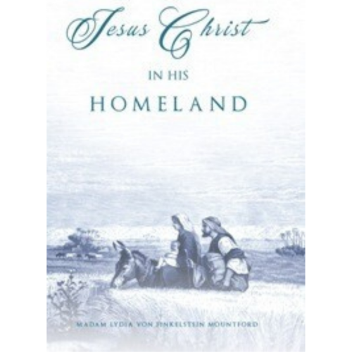 Jesus Christ In His Homeland (1911)