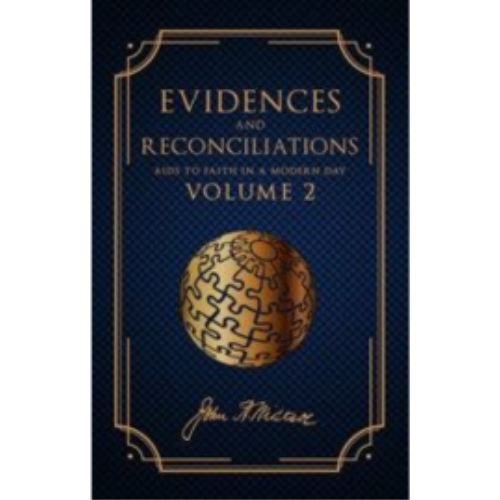 Evidences and Reconciliations, Vol. 2 (1947) Evidences and Reconciliations, Vol. 2 (1947)