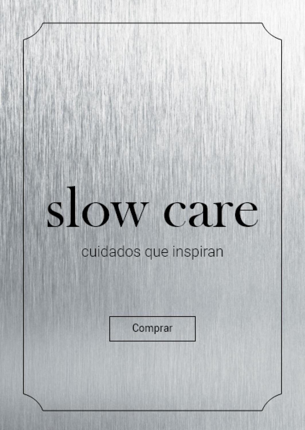 Slow care