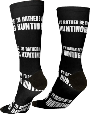 I'd Rather Be Hunting - Socks