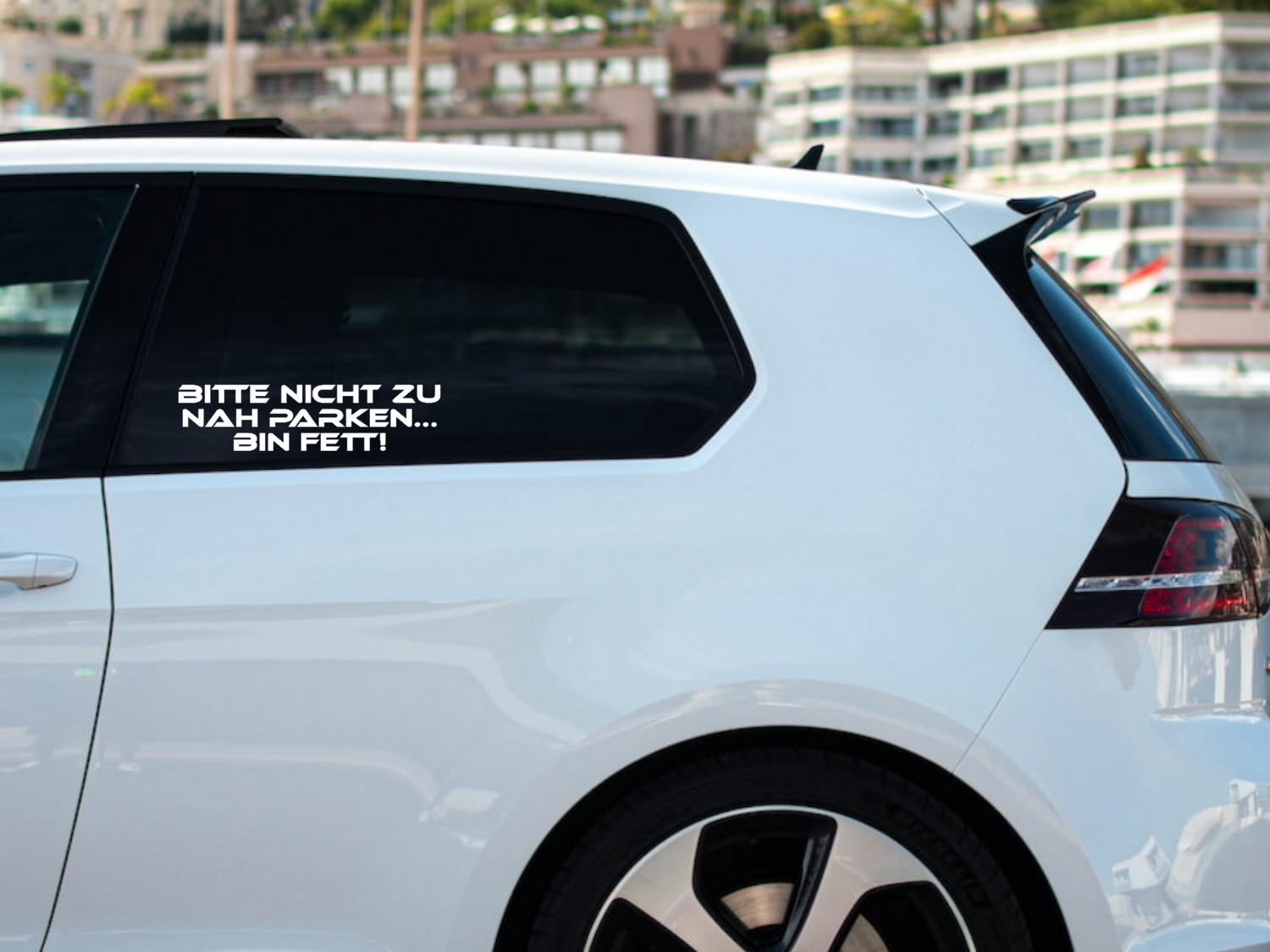 Autoaufkleber BITTE NICHT ZU NAH PARKEN... BIN FETT!