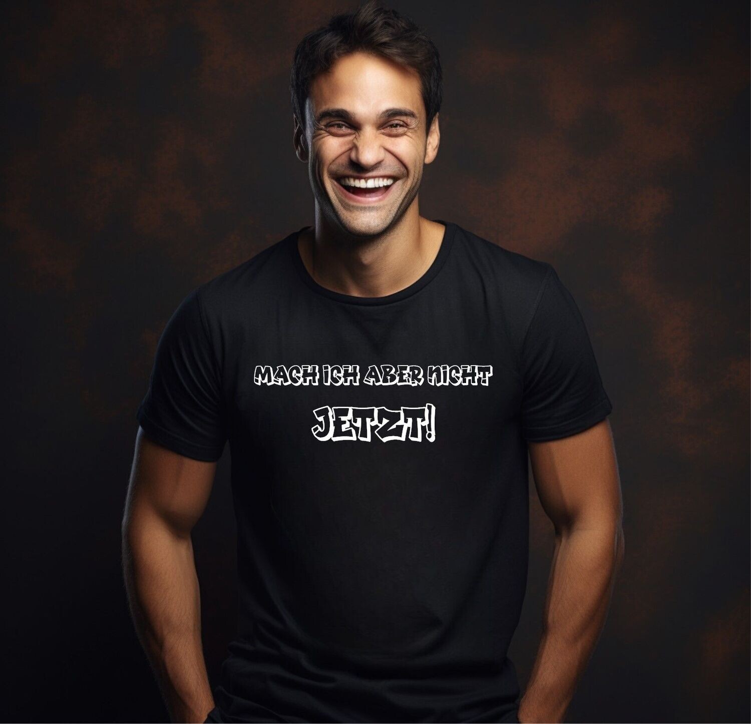 T-SHIRT MACH ICH ABER NICHT JETZT!