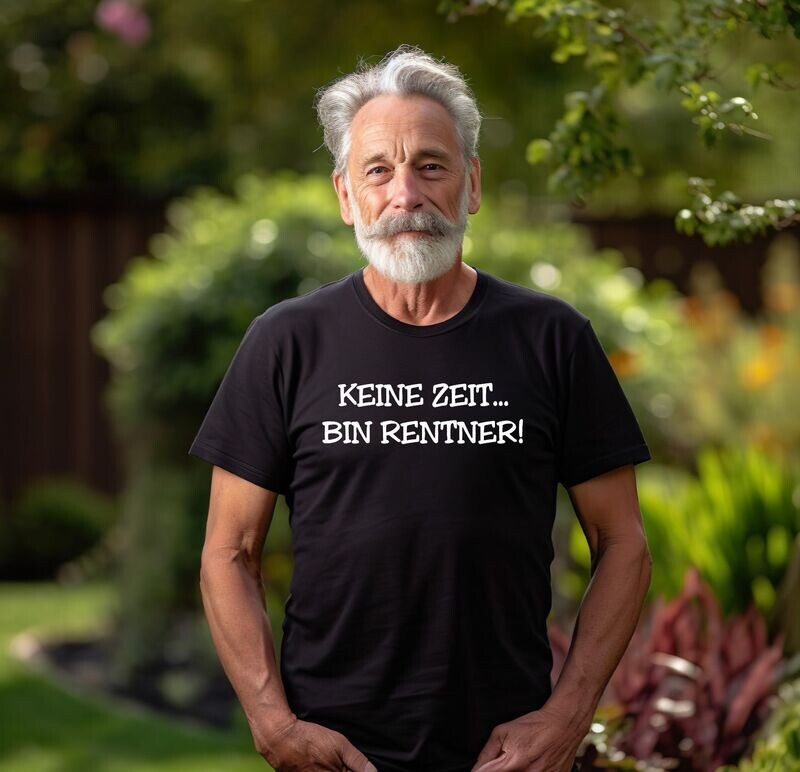 T-SHIRT KEINE ZEIT... BIN RENTNER!