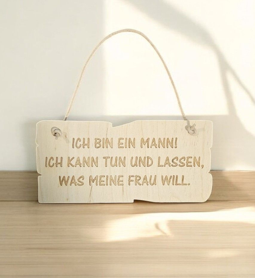 Holzschild ICH BIN EIN MANN...