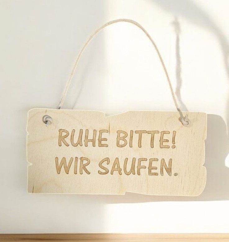Holzschild RUHE BITTE WIR SAUFEN