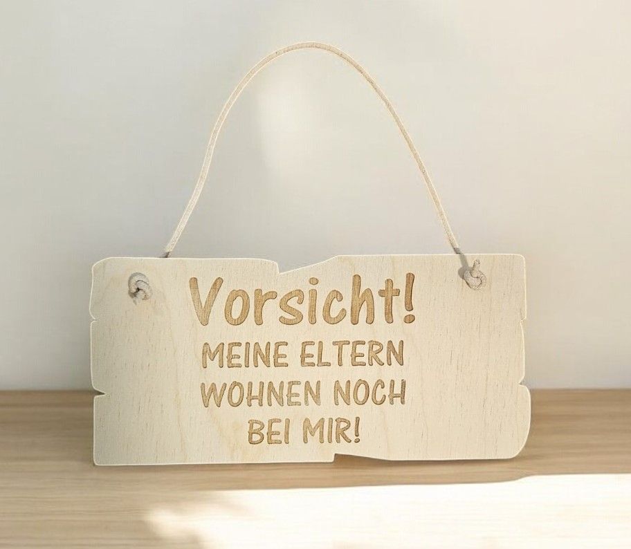 Holzschild VORSICHT MEINE ELTERN WOHNEN NOCH BEI MIR
