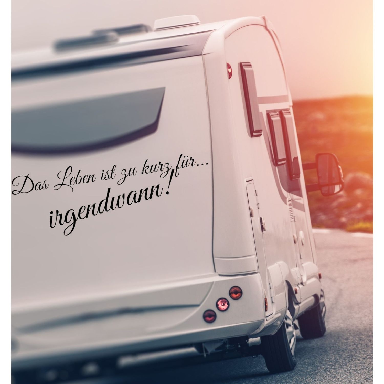Aufkleber Wohnmobil Das  Leben ist zu kurz für irgendwann
