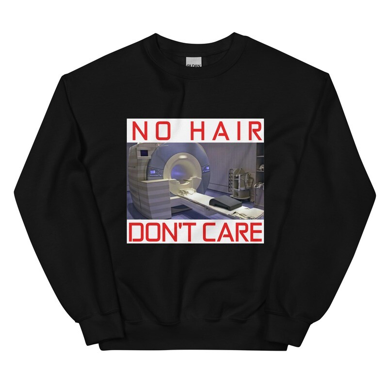No Hair Don&#39;t Care Cancer Awareness Sweatshirt (Solid)