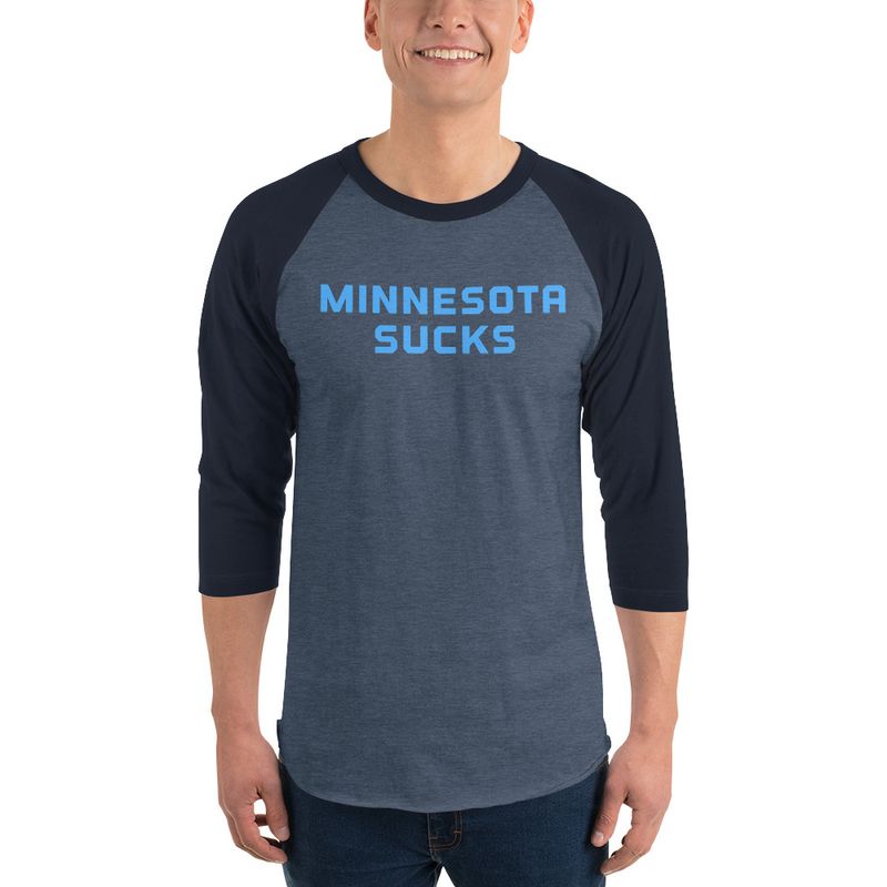 Minnesota Sucks: 3/4 Sleeve