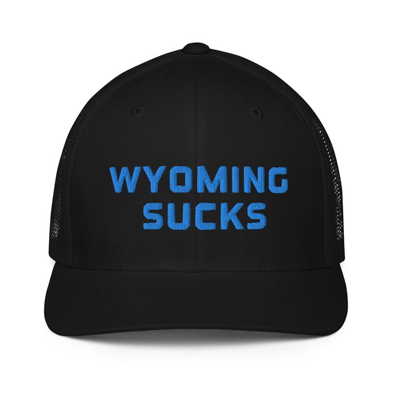Wyoming Sucks: Trucker Cap
