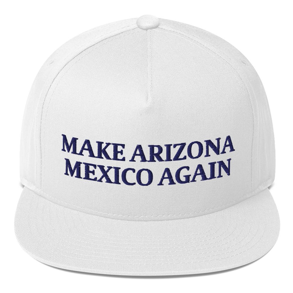 Make Arizona Mexico Again Flat Bill Cap Navy Text