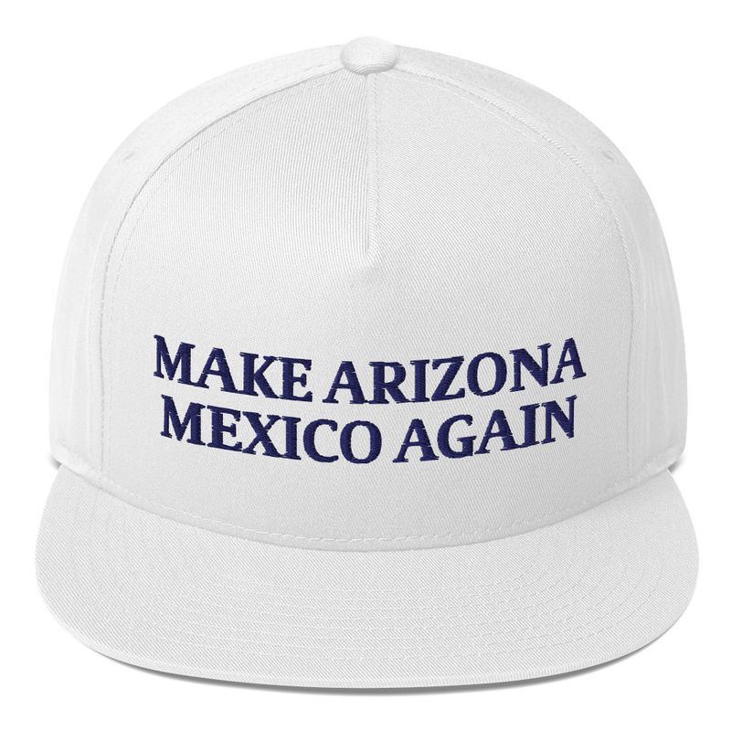 Make Arizona Mexico Again Flat Bill Cap Navy Text