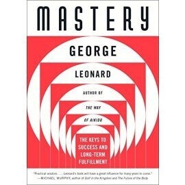Mastery: The Keys to Success and Long-Term Fulfillment
