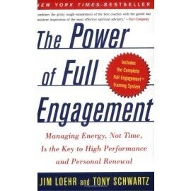 Power of Full Engagement, The: Managing Energy, Not Time, Is the Key to High Performance and Personal Renewal